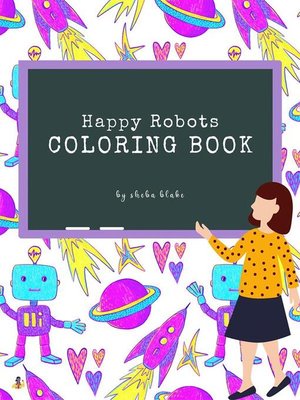 cover image of Happy Robots Coloring Book for Kids Ages 3+ (Printable Version)